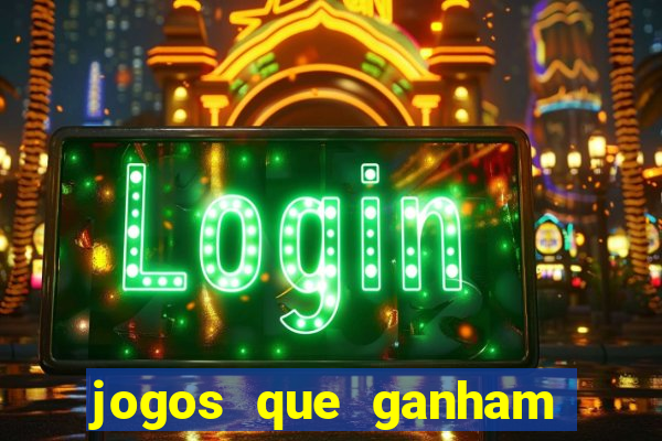 jogos que ganham dinheiro de verdade